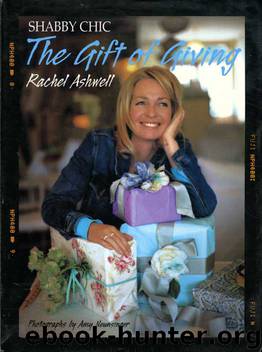 Shabby Chic: The Gift of Giving by Rachel Ashwell