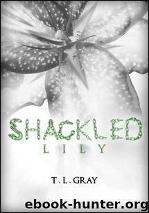 Shackled Lily by T L Gray