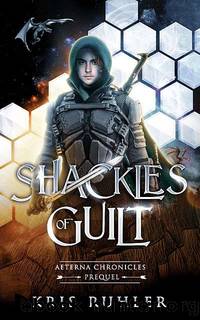 Shackles of Guilt by Kris Ruhler