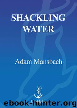 Shackling Water by Adam Mansbach