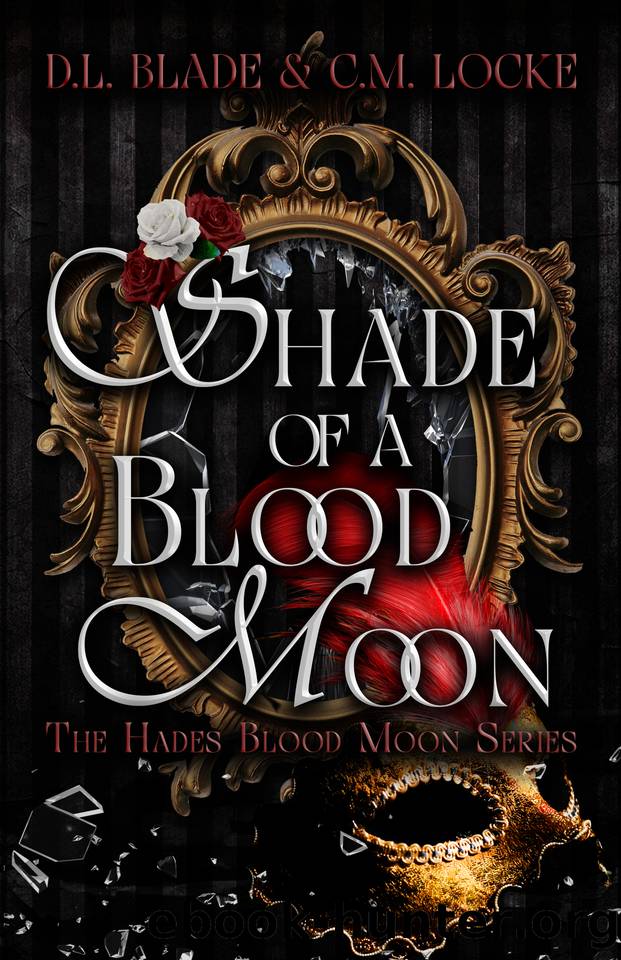 Shade of a Blood Moon: A Vampire Dark Romance and Urban Fantasy (The Hades Blood Moon Book 1) by D.L. Blade & C.M. Locke