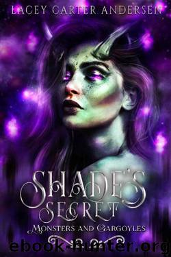 Shade's Secret: A Reverse Harem Romance (Monsters and Gargoyles Book 6) by Lacey Carter Andersen