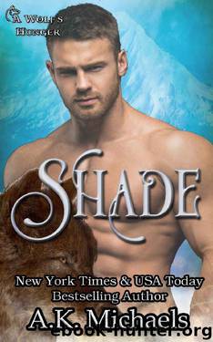 Shade_A Wolf's Hunger Alpha Shifter Romance by A. K. Michaels