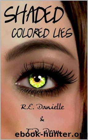 Shaded: Colored Lies by R.E. Danielle & T.D. Dean