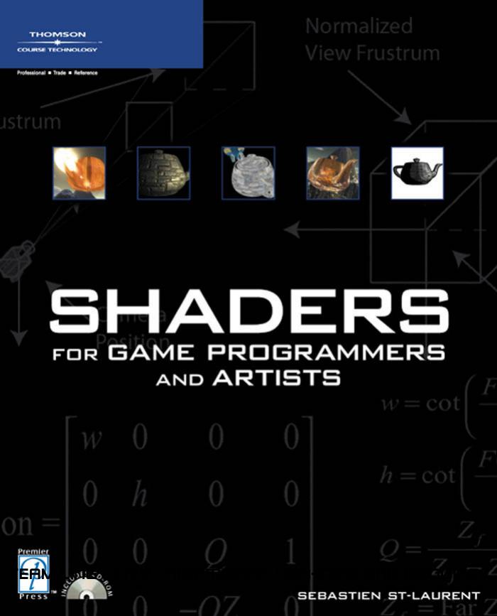 Shaders for Game Programmers and Artists (Premier Press Game Development) by Sebastien St-Laurent