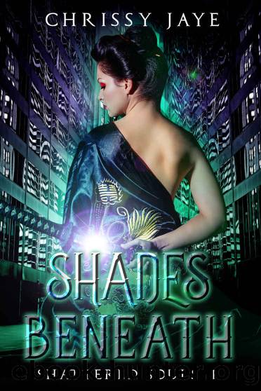 Shades Beneath by Chrissy Jaye