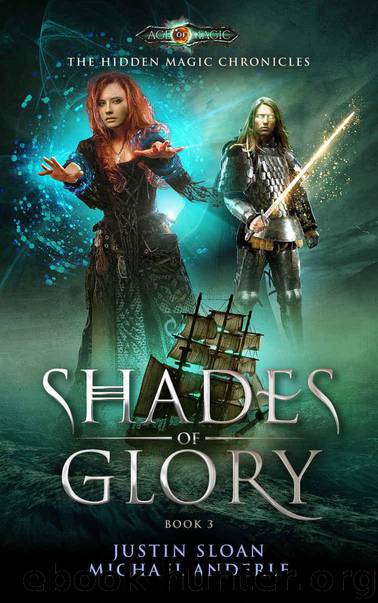 Shades Of Glory: Age Of Magic - A Kurtherian Gambit Series (The Hidden Magic Chronicles Book 3) by Sloan Justin & Anderle Michael
