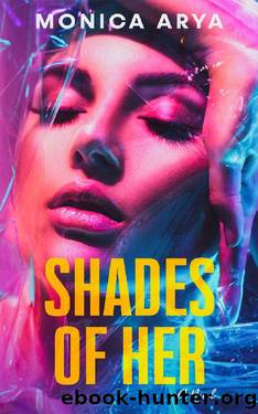 Shades of Her by Monica Arya