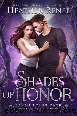Shades of Honor (Raven Point Pack Book 5) by Heather Renee