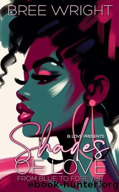 Shades of Love: From Blue to Forever by Bree Wright