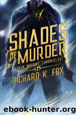 Shades of Murder: Gavin Wright Chronicles Book 1 by Richard K Fox