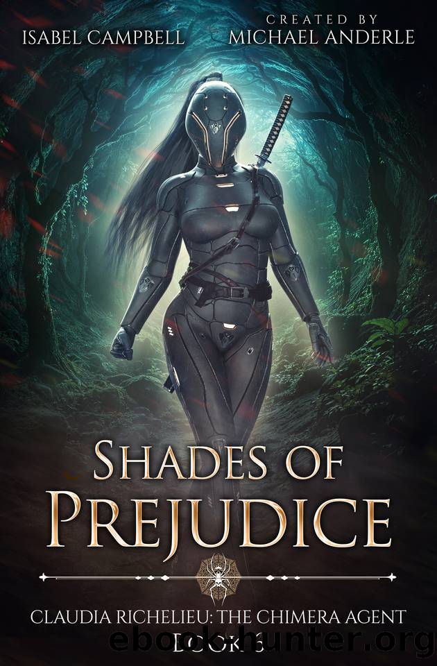 Shades of Prejudice (Claudia Richelieu: The Chimera Agent Book 6) by Isabel Campbell & Michael Anderle