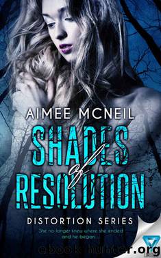 Shades of Resolution (Distortion #3) by Aimee Mcneil