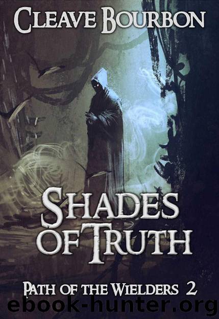 Shades of Truth: Path of the Wielders 2 by Bourbon Cleave