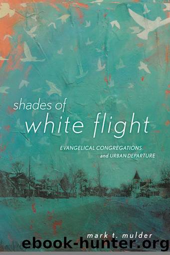 Shades of White Flight by Mark T. Mulder
