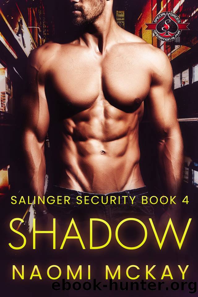 Shadow (Special Forces: Operation Alpha) (Salinger Security Book 4) by Naomi McKay & Operation Alpha
