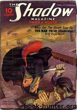 Shadow 100 - The Man From Shanghai 04-15-36, The by Maxwell Grant