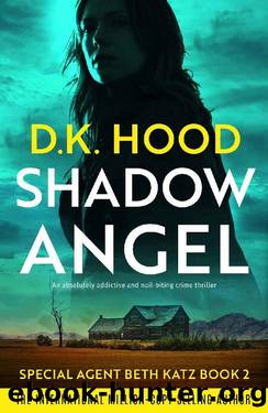 Shadow Angel: An absolutely addictive and nail-biting crime thriller (Detective Beth Katz Book 2) by D.K. Hood