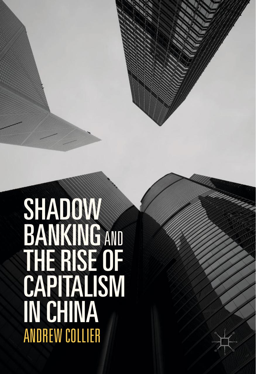 Shadow Banking and the Rise of Capitalism in China by Andrew Collier (auth.)