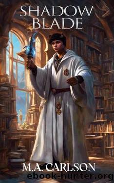 Shadow Blade (Shadow Agency - Book 2): (A Fantasy LitRPG) by M.A. Carlson