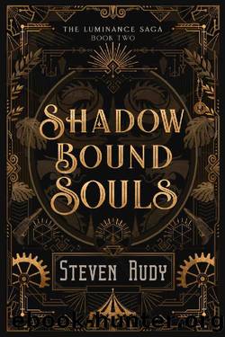 Shadow Bound Souls (The Luminance Saga Book 2) by Steven Rudy