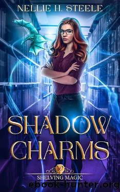 Shadow Charms: A Magical Library Urban Fantasy Novel (Shelving Magic Book 2) by Nellie H. Steele
