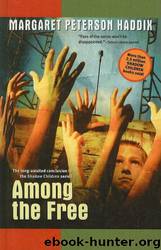 Shadow Children #07 - Among the Free by Margaret Peterson Haddix