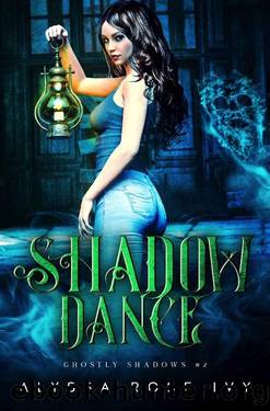 Shadow Dance (Ghostly Shadows Book 2) by Alyssa Rose Ivy