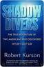 Shadow Divers Shadow Divers by Robert Kurson