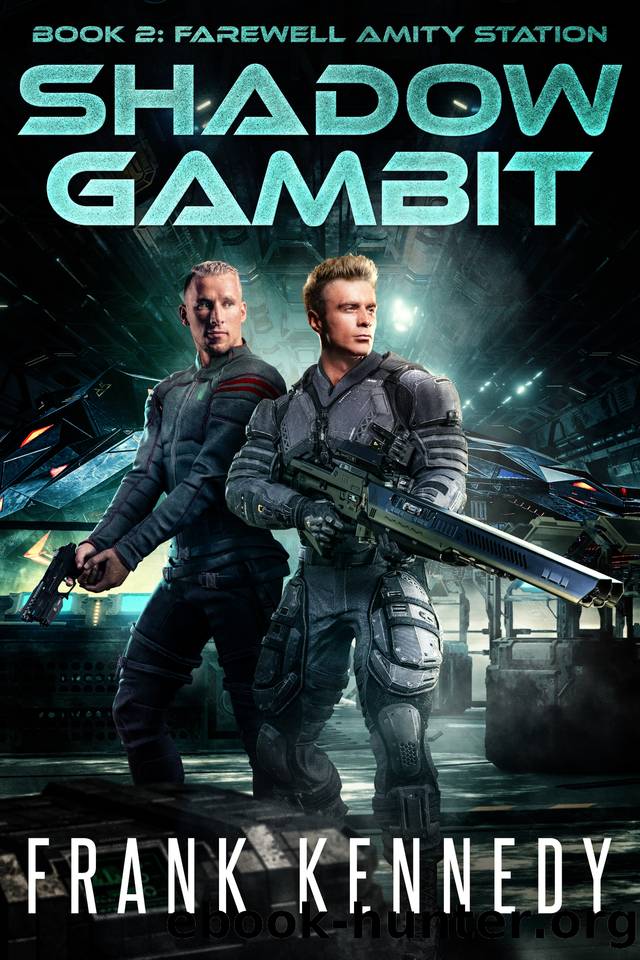 Shadow Gambit: A science fiction thriller (Farewell Amity Station Book 2) by Frank Kennedy