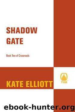 Shadow Gate: Book Two of Crossroads by Kate Elliott