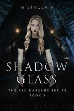 Shadow Glass: A Reverse Harem (The Red Masques Book 3) by M. Sinclair