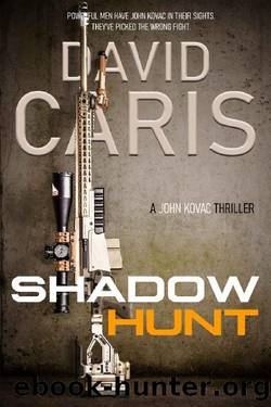 Shadow Hunt (A John Kovac Thriller Book 3) (John Kovac Thriller Series) by David Caris