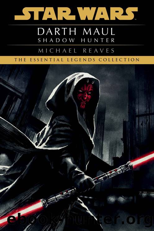 Shadow Hunter: Star Wars Legends (Darth Maul) (Star Wars: Darth Maul Book 2) by Michael Reaves