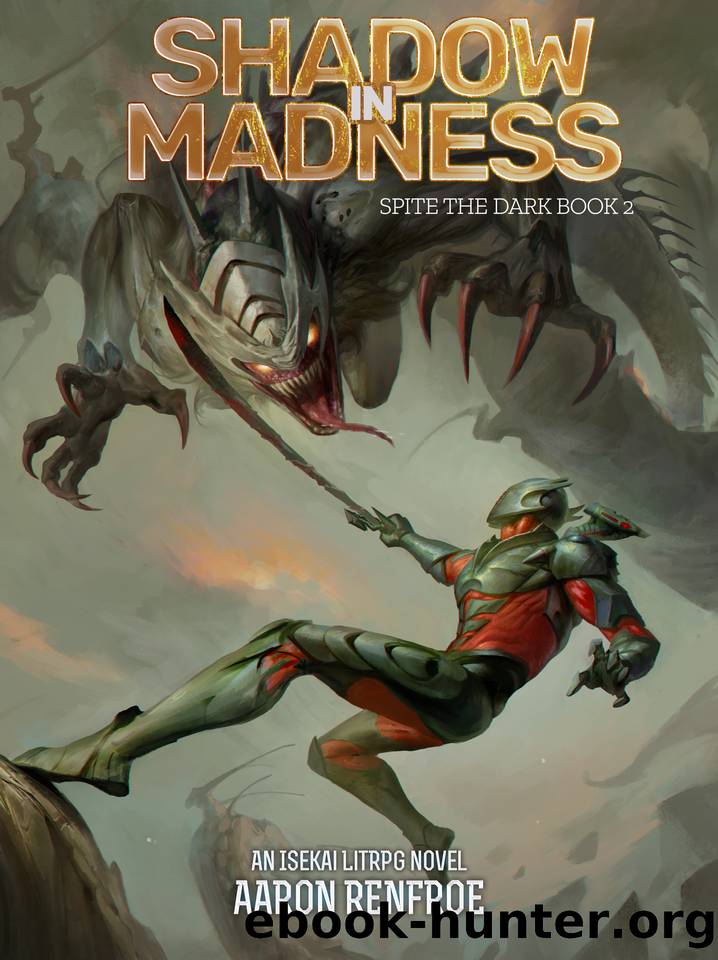 Shadow In Madness: Spite the Dark: Book 2 (LitRPGProgression) by Aaron Renfroe