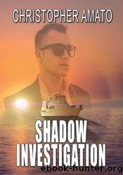 Shadow Investigation by Christopher Amato