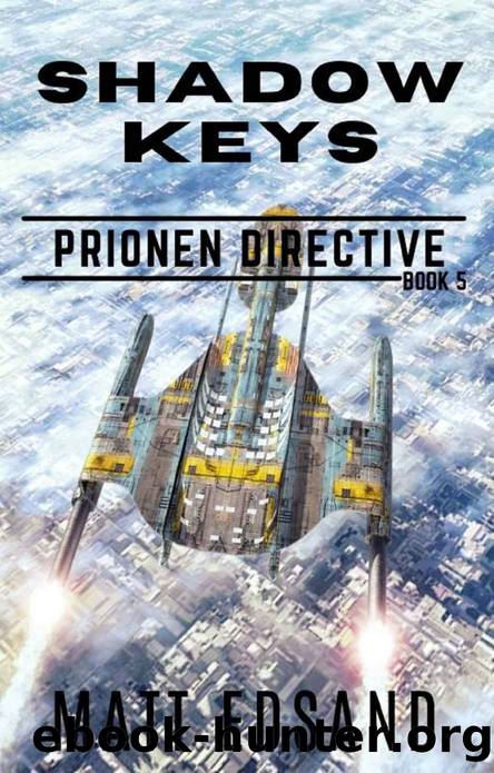 Shadow Keys (Prionen Directive Book 5) by Matt Edsand