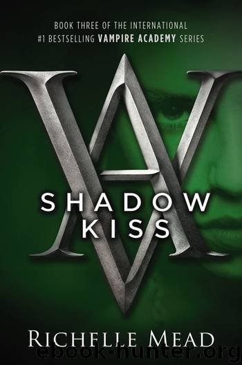 Shadow Kiss: A Vampire Academy Novel: 3 by Mead Richelle