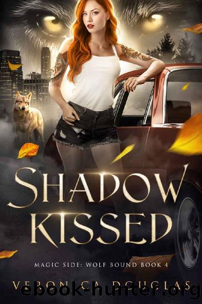 Shadow Kissed (Magic Side: Wolf Bound Book 4) by Veronica Douglas
