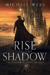 Shadow Knights 0002: Rise of the Shadow by Webb Michael