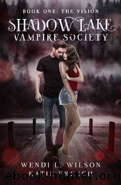 Shadow Lake Vampire Society: The Vision by Wendi Wilson & Katie French