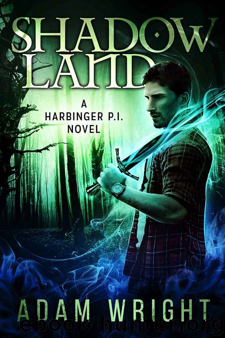 Shadow Land (Harbinger P.I. Book 5) by Adam J Wright