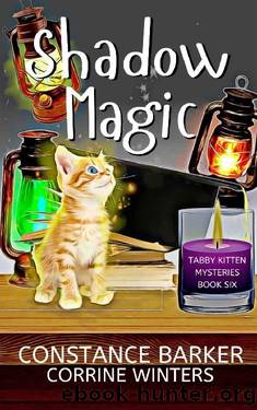 Shadow Magic (Tabby Kitten Mystery Book 6) by Constance Barker & Corrine Winters