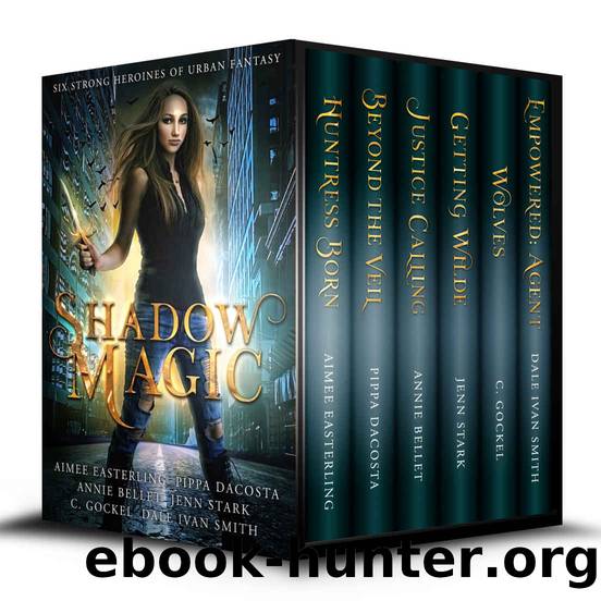 Shadow Magic: Six Strong Heroines of Urban Fantasy by unknow