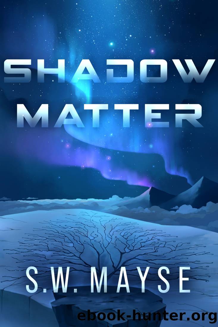Shadow Matter by S.W. Mayse