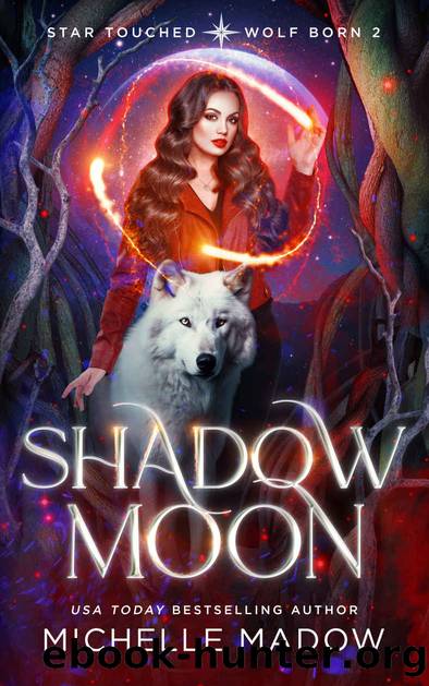 Shadow Moon (Star Touched: Wolf Born 2) by Michelle Madow