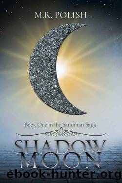 Shadow Moon: YA Fantasy Romance (Sandman Saga Book 1) by M.R. Polish