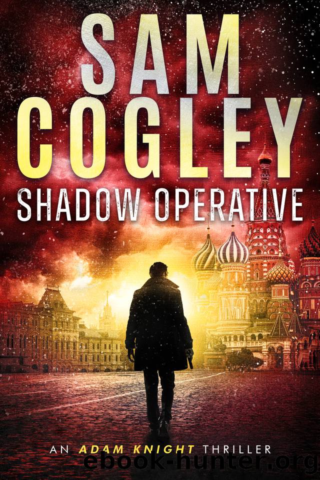 Shadow Operative (Adam Knight Thrillers Book 1) by Sam Cogley