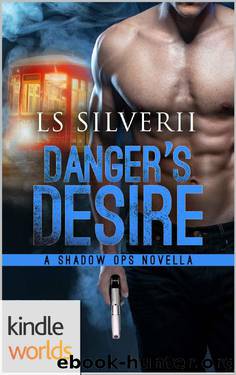 Shadow Ops: Danger's Desire (Kindle Worlds Novella) (A Shadow Ops Novella Book 1) by LS Silverii
