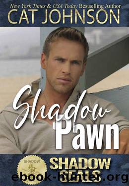 Shadow Pawn (Shadow SEALs) by Cat Johnson & Shadow Sisters